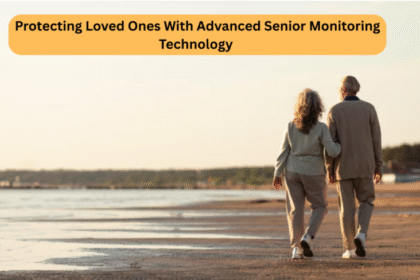 Protecting Loved Ones With Advanced Senior Monitoring Technology